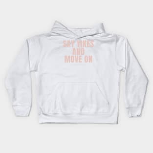 Say Yikes And Move On - Beige Quotes Aesthetic Kids Hoodie